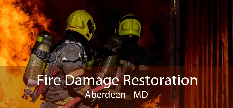 Fire Damage Restoration Aberdeen - MD