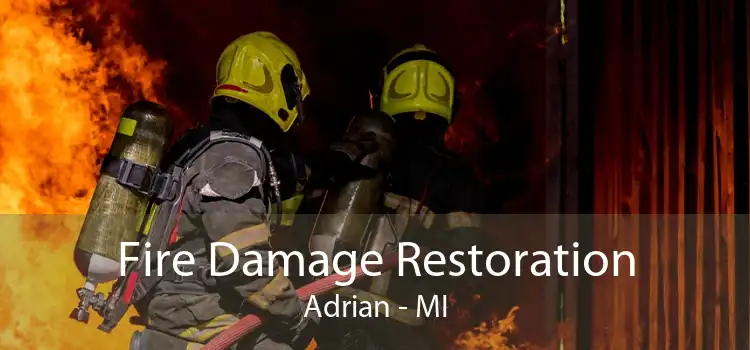 Fire Damage Restoration Adrian - MI