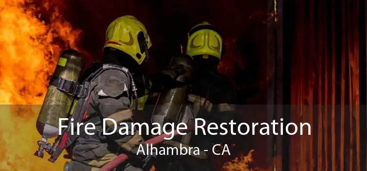 Fire Damage Restoration Alhambra - CA
