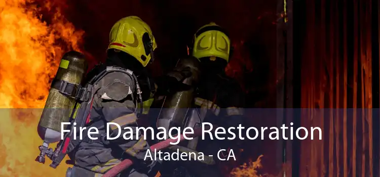 Fire Damage Restoration Altadena - CA