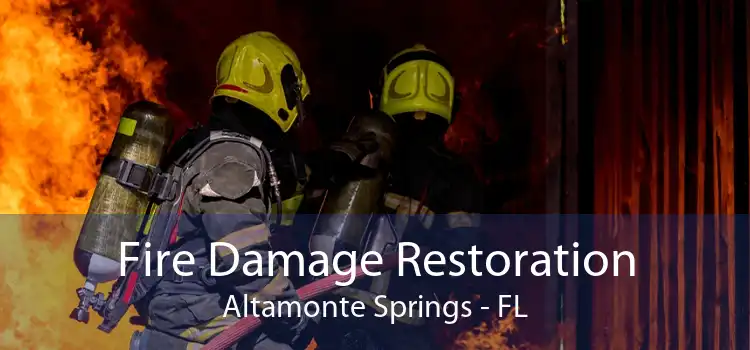 Fire Damage Restoration Altamonte Springs - FL