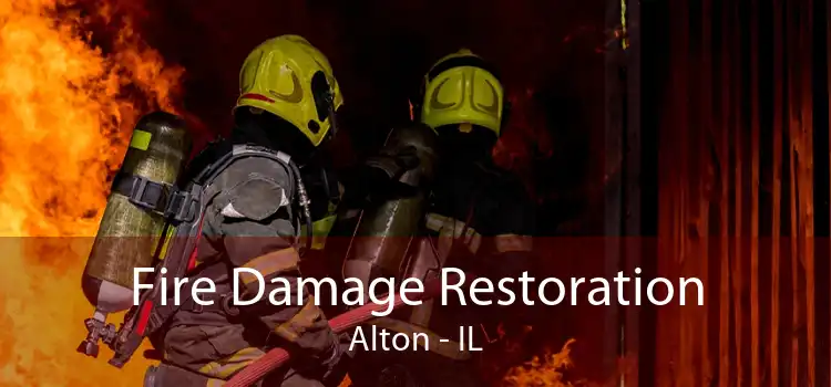 Fire Damage Restoration Alton - IL