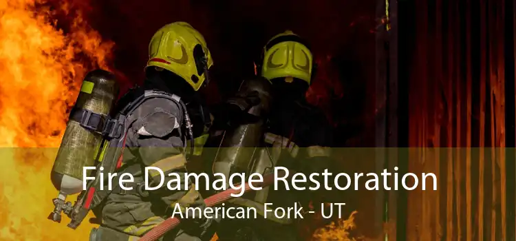 Fire Damage Restoration American Fork - UT