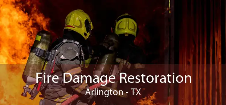 Fire Damage Restoration Arlington - TX