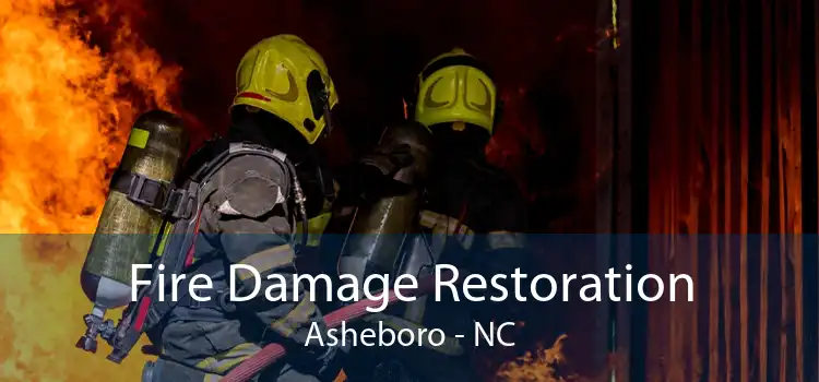 Fire Damage Restoration Asheboro - NC