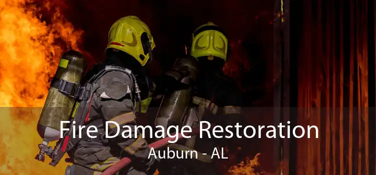 Fire Damage Restoration Auburn - AL