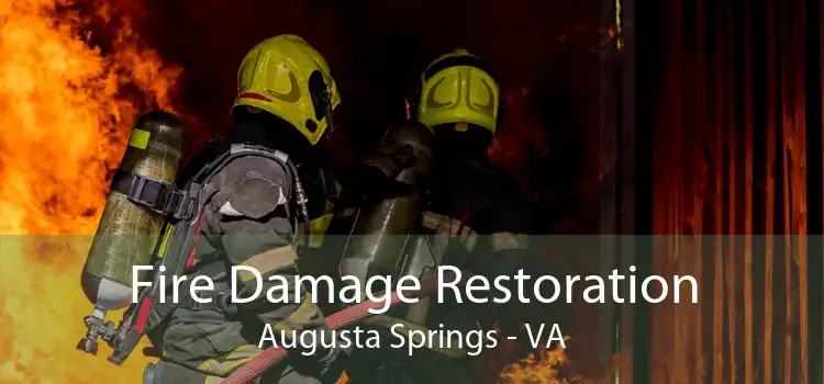 Fire Damage Restoration Augusta Springs - VA