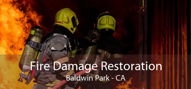 Fire Damage Restoration Baldwin Park - CA