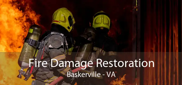 Fire Damage Restoration Baskerville - VA