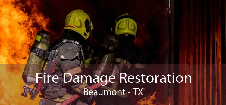 Fire Damage Restoration Beaumont - TX