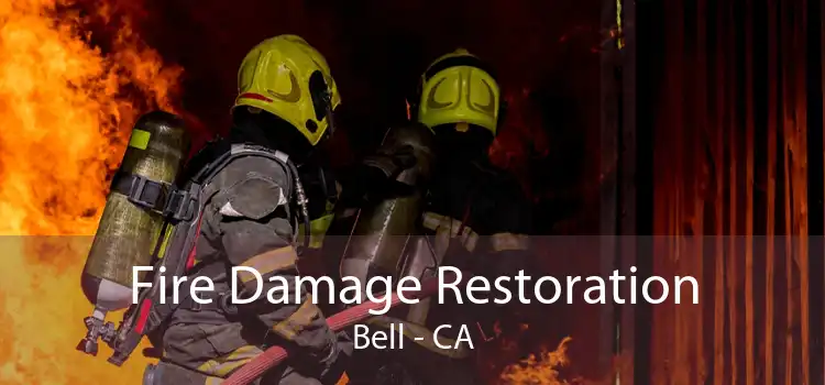 Fire Damage Restoration Bell - CA