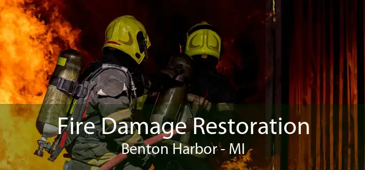 Fire Damage Restoration Benton Harbor - MI