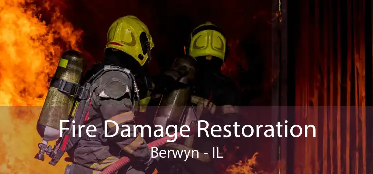 Fire Damage Restoration Berwyn - IL