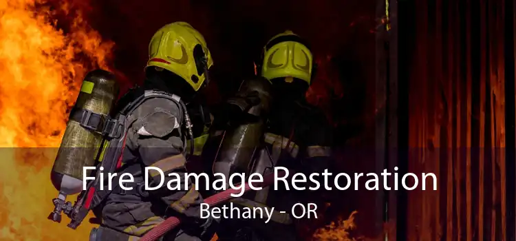 Fire Damage Restoration Bethany - OR