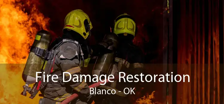 Fire Damage Restoration Blanco - OK