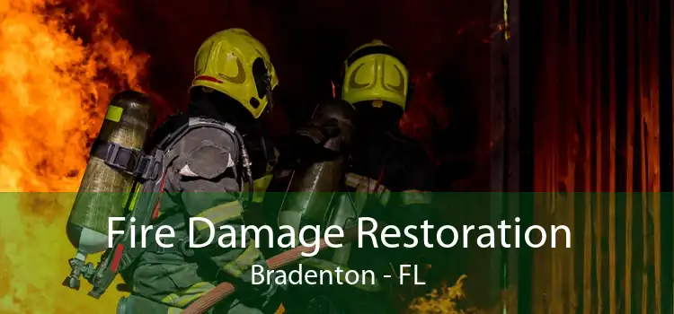 Fire Damage Restoration Bradenton - FL