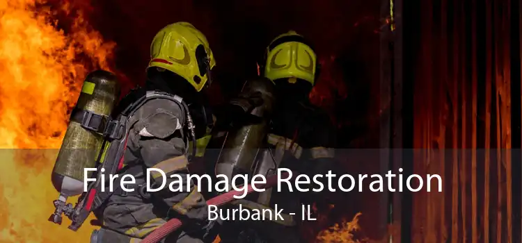 Fire Damage Restoration Burbank - IL