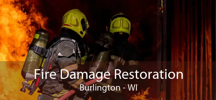 Fire Damage Restoration Burlington - WI