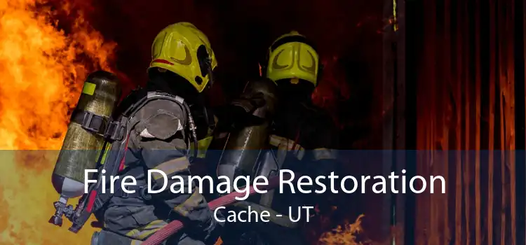 Fire Damage Restoration Cache - UT