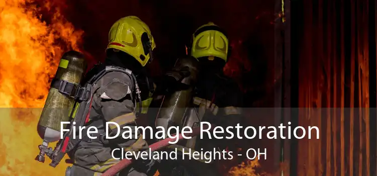 Fire Damage Restoration Cleveland Heights - OH