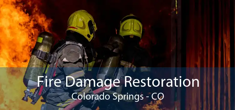 Fire Damage Restoration Colorado Springs - CO