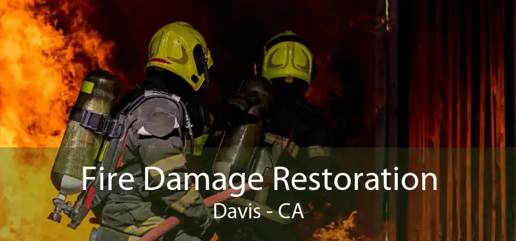 Fire Damage Restoration Davis - CA