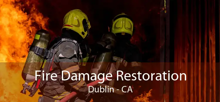 Fire Damage Restoration Dublin - CA