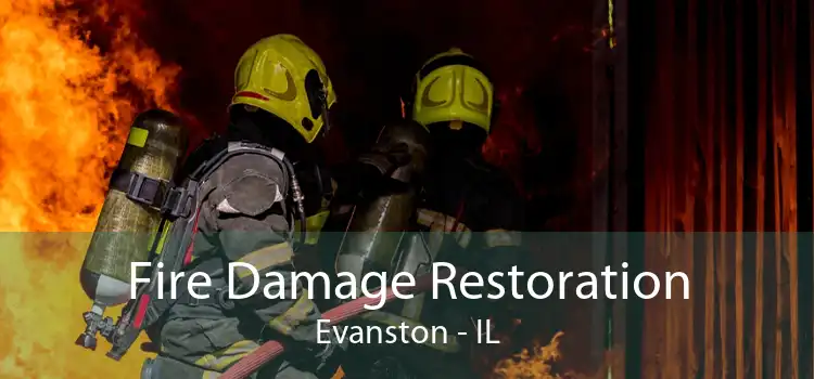 Fire Damage Restoration Evanston - IL