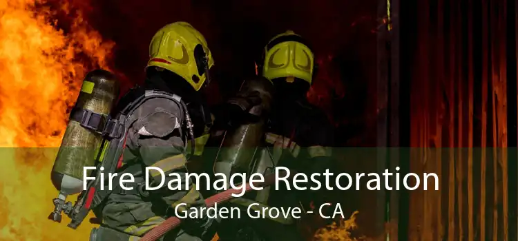 Fire Damage Restoration Garden Grove - CA