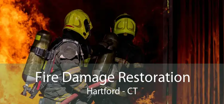 Fire Damage Restoration Hartford - CT