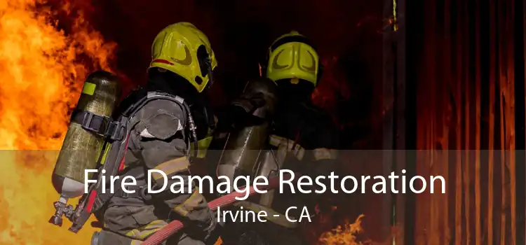 Fire Damage Restoration Irvine - CA