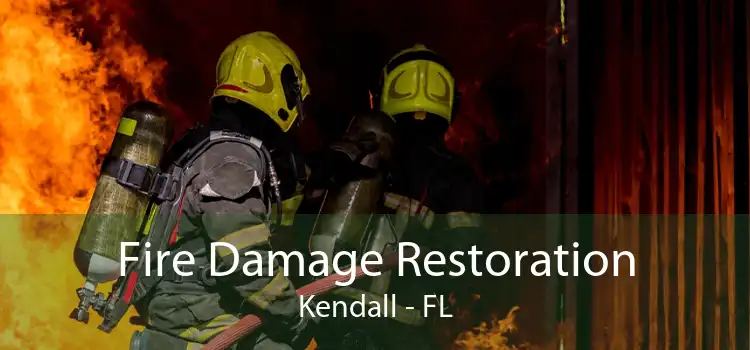 Fire Damage Restoration Kendall - FL