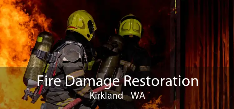 Fire Damage Restoration Kirkland - WA