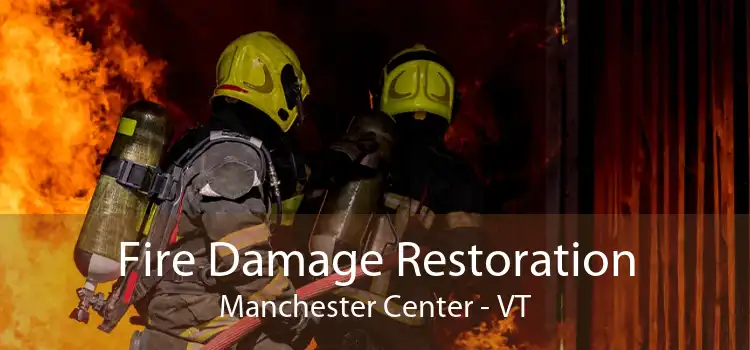 Fire Damage Restoration Manchester Center - VT