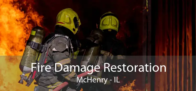 Fire Damage Restoration McHenry - IL