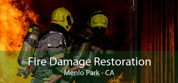 Fire Damage Restoration Menlo Park - CA