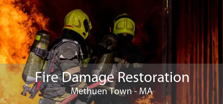 Fire Damage Restoration Methuen Town - MA