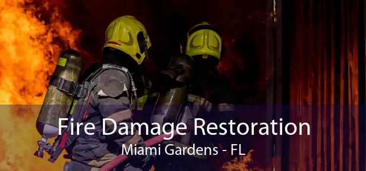 Fire Damage Restoration Miami Gardens - FL