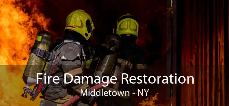 Fire Damage Restoration Middletown - NY