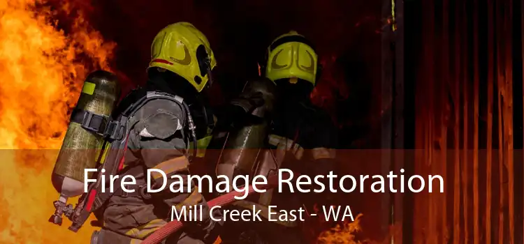 Fire Damage Restoration Mill Creek East - WA