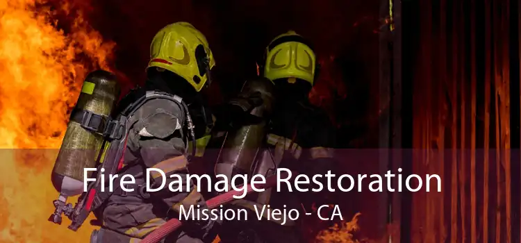 Fire Damage Restoration Mission Viejo - CA