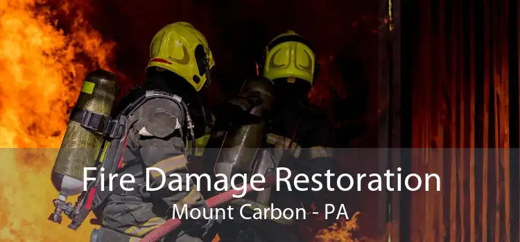 Fire Damage Restoration Mount Carbon - PA