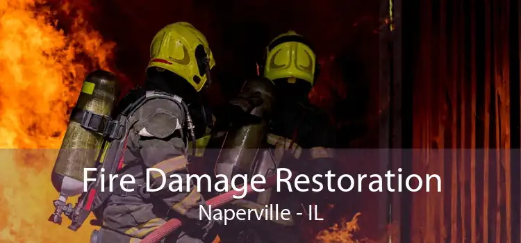 Fire Damage Restoration Naperville - IL