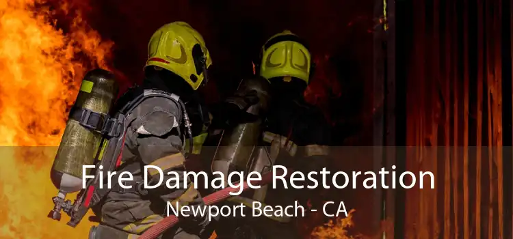 Fire Damage Restoration Newport Beach - CA