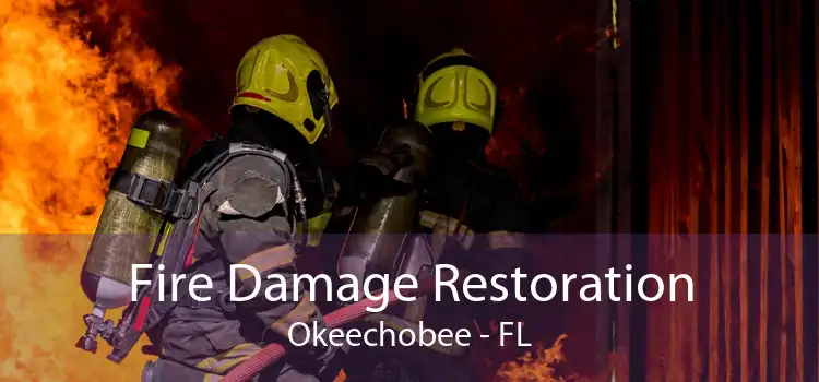 Fire Damage Restoration Okeechobee - FL