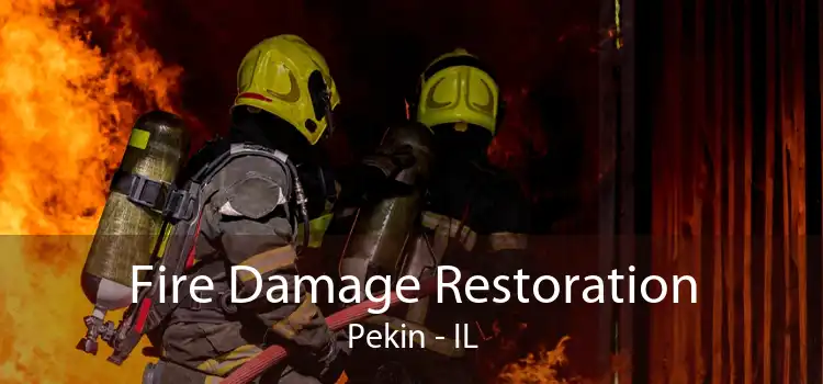 Fire Damage Restoration Pekin - IL