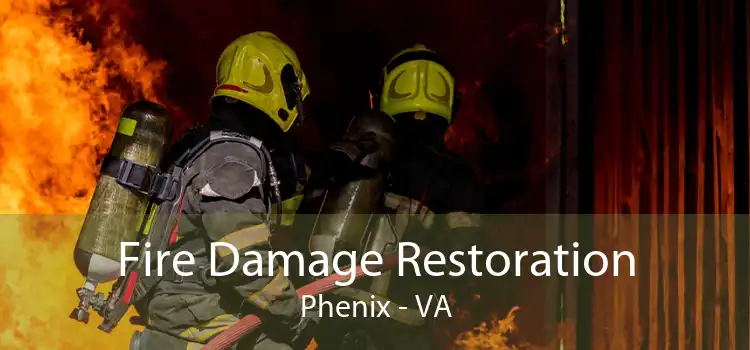 Fire Damage Restoration Phenix - VA