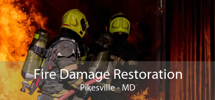 Fire Damage Restoration Pikesville - MD