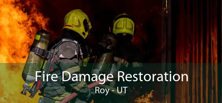 Fire Damage Restoration Roy - UT