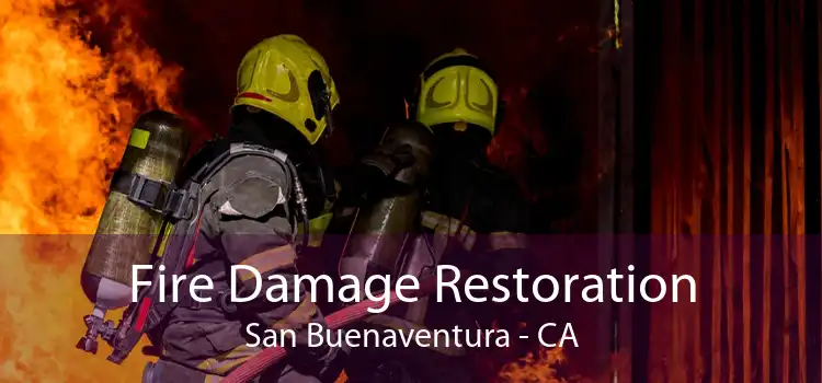 Fire Damage Restoration San Buenaventura - CA